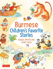 Burmese Children's Favorite Stories (Fables, Myths and Fairy Tales) by Pascal Khoo Thwe, Maeve Bates, 9780804853767