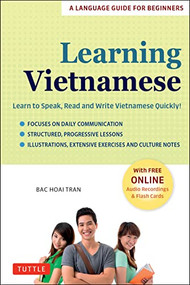Learning Vietnamese (Learn to Speak, Read and Write Vietnamese Quickly! (Free Online Audio & Flash Cards)) by Bac Hoai Tran, 9780804854467