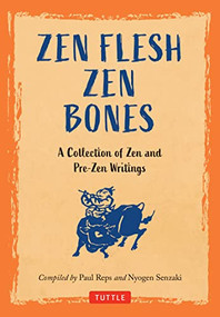 Zen Flesh, Zen Bones (A Collection of Zen and Pre-Zen Writings) - 9784805317051 by Paul Reps, Nyogen Senzaki