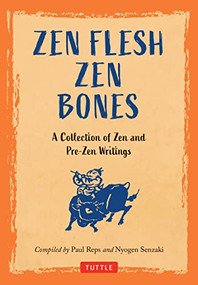 Zen Flesh, Zen Bones (A Collection of Zen and Pre-Zen Writings) - 9784805317051 by Paul Reps, Nyogen Senzaki, 9784805317051