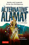Alternative Alamat: An Anthology (Myths and Legends from the Philippines) by Paolo Chikiamco, Mervin Malonzo, 9780804855570