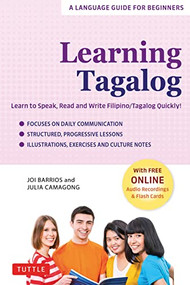 Learning Tagalog (Learn to Speak, Read and Write Filipino/Tagalog Quickly! (Free Online Audio & Flash Cards)) by Joi Barrios, Julia Camagong, 9780804855815