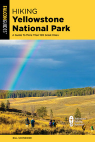 Hiking Yellowstone National Park - 9781493079902 by Bill Schneider, 9781493079902