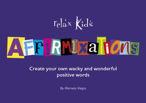 Relax Kids: Affirmixations (Make Up Your Own Amavulous and Incrediful Affirmation Words!) by Marneta Viegas, 9781789049848