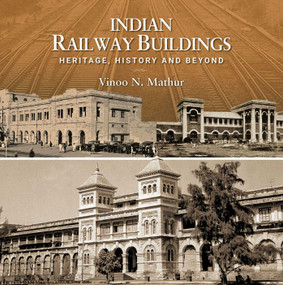 Indian Railway Buildings (Heritage, History and Beyond) by Vinno N. Mathur, 9789391125004