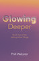Glowing Deeper (Book Two of the Letting Glow Trilogy) by Phill Webster, 9781803414362