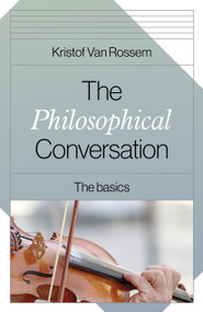 The Philosophical Conversation (The Basics) by Kristof Van Rossem, 9781803412719