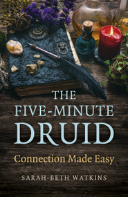 The Five-Minute Druid (Connection Made Easy) by Sarah-Beth Watkins, 9781803413808