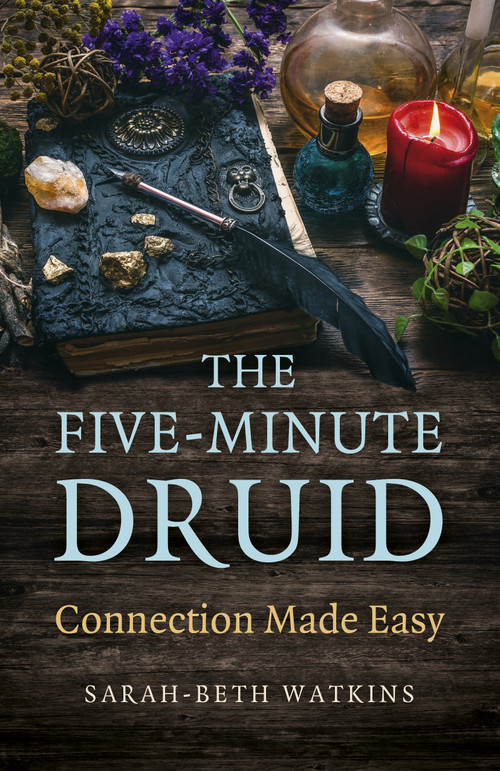 The Five-Minute Druid (Connection Made Easy) by Sarah-Beth Watkins, 9781803413808