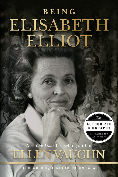 Being Elisabeth Elliot (The Authorized Biography: Elisabeth's Later Years) by Ellen Vaughn, Joni Eareckson Tada, 9781087750996