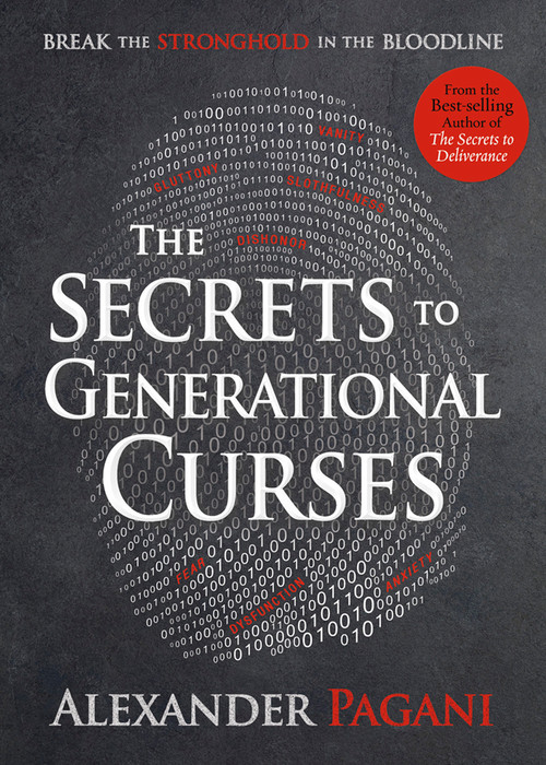 The Secrets to Generational Curses (Break the Stronghold in the Bloodline) by Alexander Pagani, 9781629996059