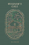 Wisdom's Call (100 Meditations for a Life in Christ) by K A Ellis, 9780802425126