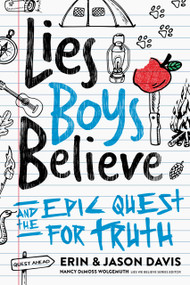 Lies Boys Believe (And the Epic Quest for Truth) by Erin Davis, Jason Davis, Nancy DeMoss Wolgemuth, 9780802429360