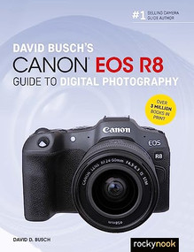 David Busch's Canon EOS R8 Guide to Digital Photography by David D. Busch, 9798888140451