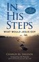 In His Steps (What Would Jesus Do?) - 9780486851945 by Charles M. Sheldon, John Pavlovitz, 9780486851945