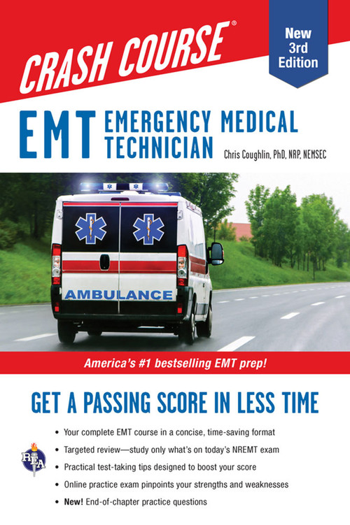 EMT (Emergency Medical Technician) Crash Course with Online Practice Test, 3rd Edition (Get a Passing Score in Less Time) by Christopher Coughlin, 9780738612874