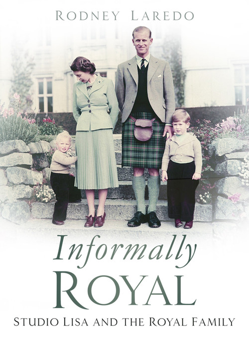 Informally Royal (Studio Lisa and the Royal Family) by Rodney Laredo, 9780750987936