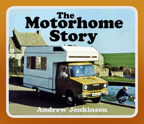 The Motorhome Story by Andrew Jenkinson, 9780750994903