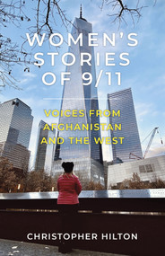 Women's Stories of 9/11 (Voices from Afghanistan and the West) by Christopher Hilton, 9780750996723