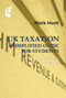 UK Taxation: A Simplified Guide for Students (Finance Act 2022 Edition) by Mark Hunt, 9781913507336