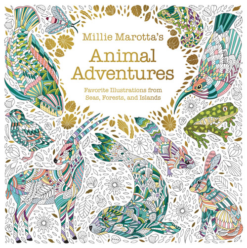 Millie Marotta's Animal Adventures (Favorite Illustrations from Seas, Forests, and Islands) by Millie Marotta, 9781454711636