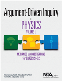 Argument-Driven Inquiry in Physics, Volume 1 (Mechanics Lab Investigations for Grades 9-12) by Victor Sampson, 9781681405131
