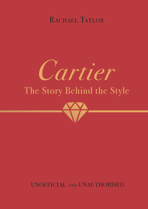 Cartier (The Story Behind the Style) by Rachael Taylor, 9781800783409