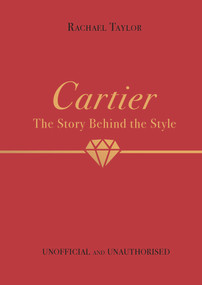 Cartier (The Story Behind the Style) by Rachael Taylor, 9781800783409