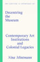 Decentring the Museum (Contemporary Art Institutions and Colonial Legacies) by Nina Möntmann, Nina Möntmann, 9781848225503