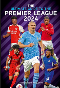 Ultimate Guide to the Premier League Annual 2024 by Rob Mason, 9781914536892