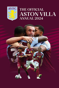 The Official Aston Villa Annual 2024 by Rob Bishop, 9781915879110