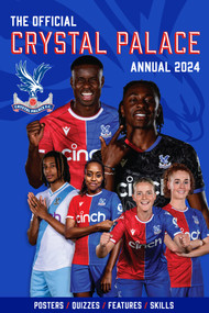 The Official Crystal Palace F.C. Annual 2024 by Andrew McSteen, 9781915879165