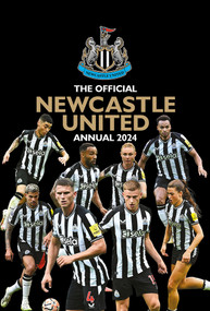 The Official Newcastle United FC Annual 2024 by Mark Hannen, 9781915879264