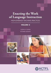 Enacting the Work of Language Instruction, Vol. 2 by Richard Donato, Eileen Glisan, 9781942544715
