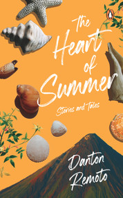 The Heart of Summer (Stories and Tales) by Danton Remoto, 9789815058178
