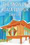 The Snow in Kuala Lumpur by Daryl Lim, 9789815058840