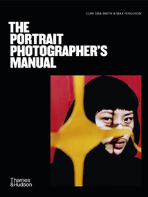 The Portrait Photographer's Manual by Cian Oba-Smith, Max Ferguson, 9780500297131
