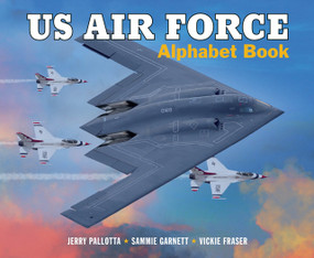 US Air Force Alphabet Book by Jerry Pallotta, Sammie Garnett, Vickie Fraser, 9781570919527