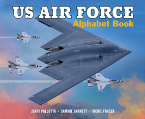 US Air Force Alphabet Book by Jerry Pallotta, Sammie Garnett, Vickie Fraser, 9781570919527