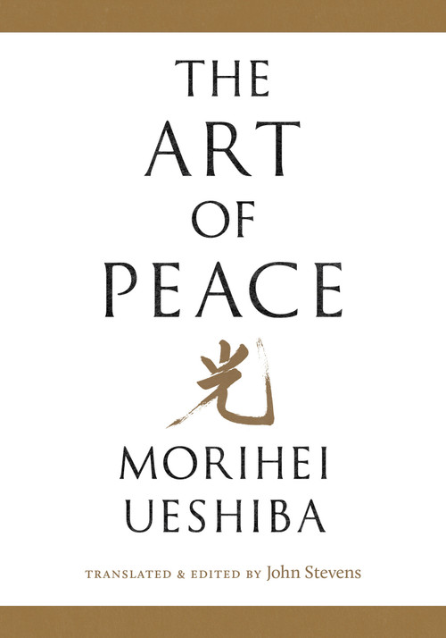 The Art of Peace - 9781645472421 by John Stevens, Morihei Ueshiba, 9781645472421