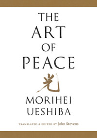The Art of Peace - 9781645472421 by John Stevens, Morihei Ueshiba