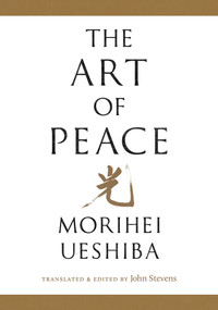 The Art of Peace - 9781645472421 by John Stevens, Morihei Ueshiba, 9781645472421