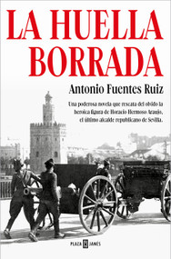 La huella borrada / The Deleted Trace (Spanish Edition) by Antonio Fuentes Ruiz, 9788401029912