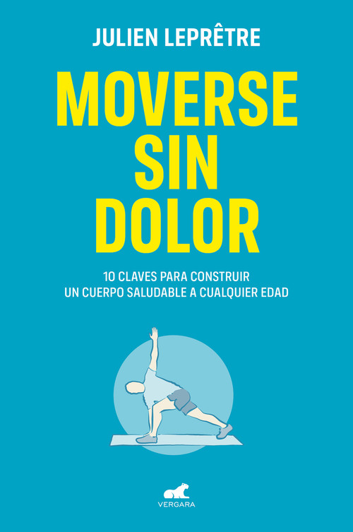 Moverse sin dolor / Moving Without Pain (Spanish Edition) by Julien Lepretre, 9788418045264
