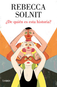 ¿De quién es esta historia? / Whose Story Is This? (Spanish Edition) by Rebecca Solnit, 9788426424457