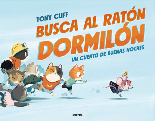 Busca al ratón dormilón / Let's Get Sleepy! (Spanish Edition) by Tony Cliff, 9788427221260