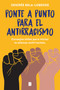 Ponte a punto para el antirracismo / Get on Point With Antiracism (Spanish Edition) by Desirée Bela-Lobedde, 9788466675475