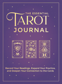 The Essential Tarot Journal (Record Your Readings, Expand Your Practice, and Deepen Your Connection to the Cards) by The Editors of Hay House, 9781401976088
