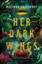 Her Dark Wings by Melinda Salisbury, 9780593705582