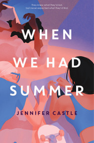 When We Had Summer by Jennifer Castle, 9781368081405